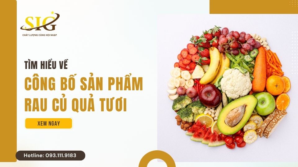 Công Bố Sản Phẩm Rau Củ Quả Tươi