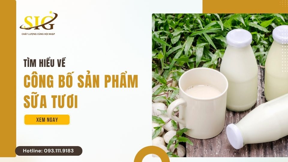 Công bố sản phẩm sữa tươi