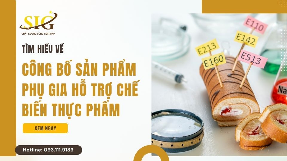 Công bố sản phẩm phụ gia hỗ trợ chế biến thực phẩm