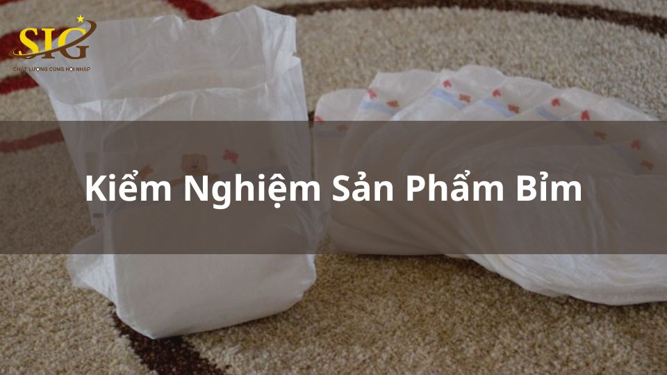 Kiểm Nghiệm Sản Phẩm Bỉm